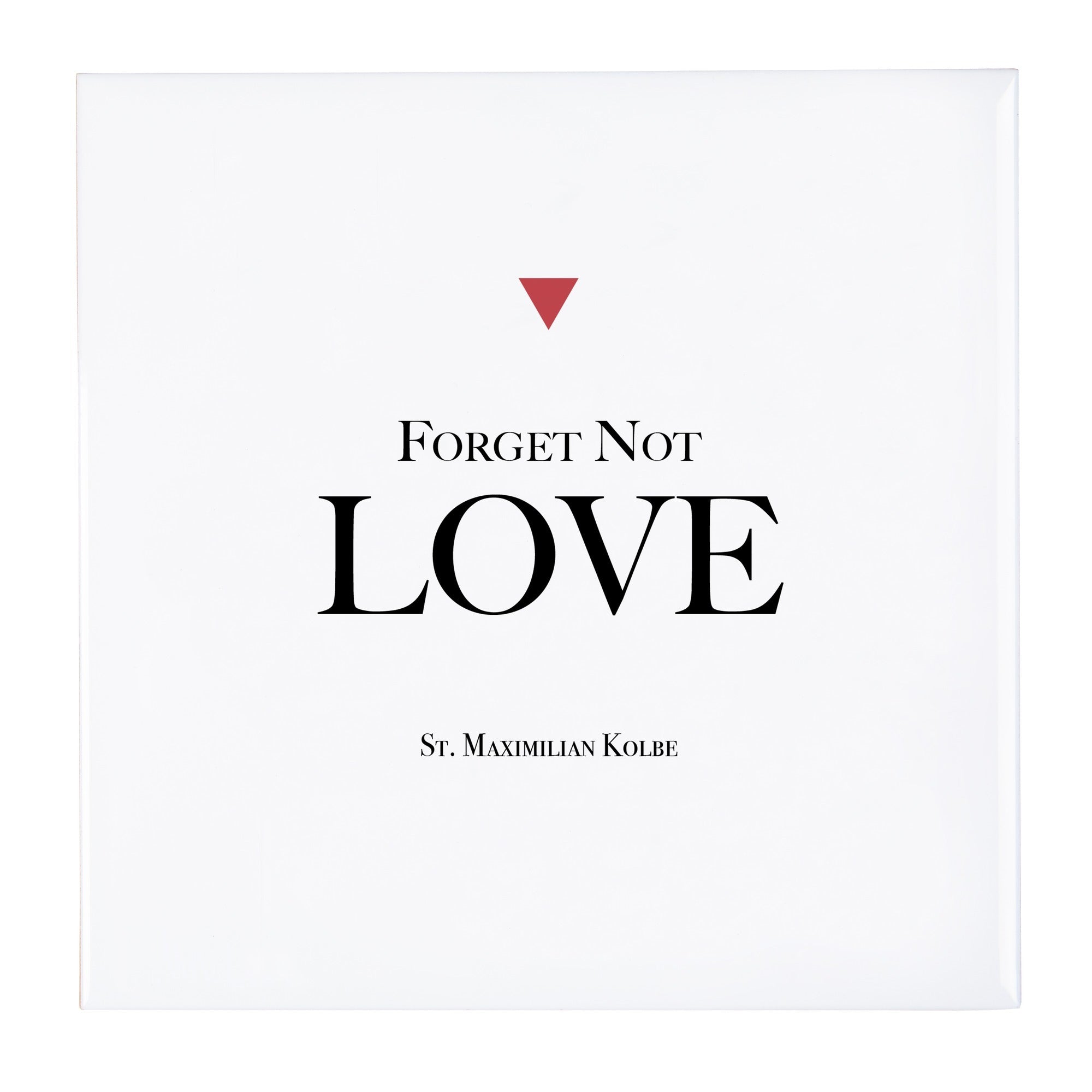 Maximilian Kolbe "Love" Quote Tile