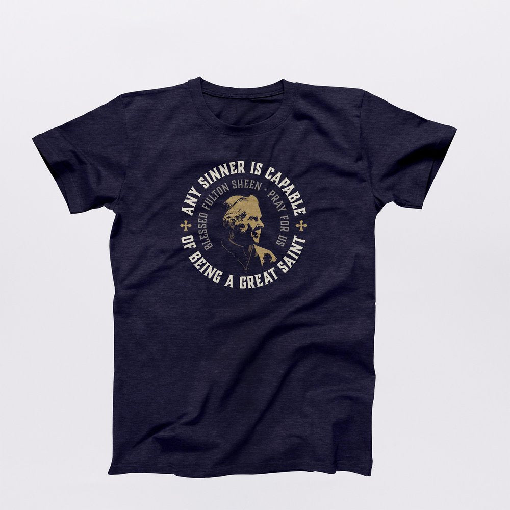 Fulton Sheen “Any Sinner Is Capable...” T-Shirt