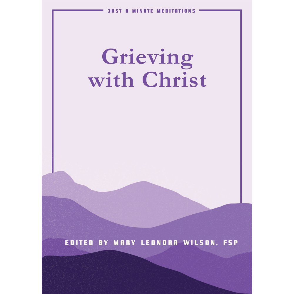 Grieving with Christ - Just a Minute Meditations
