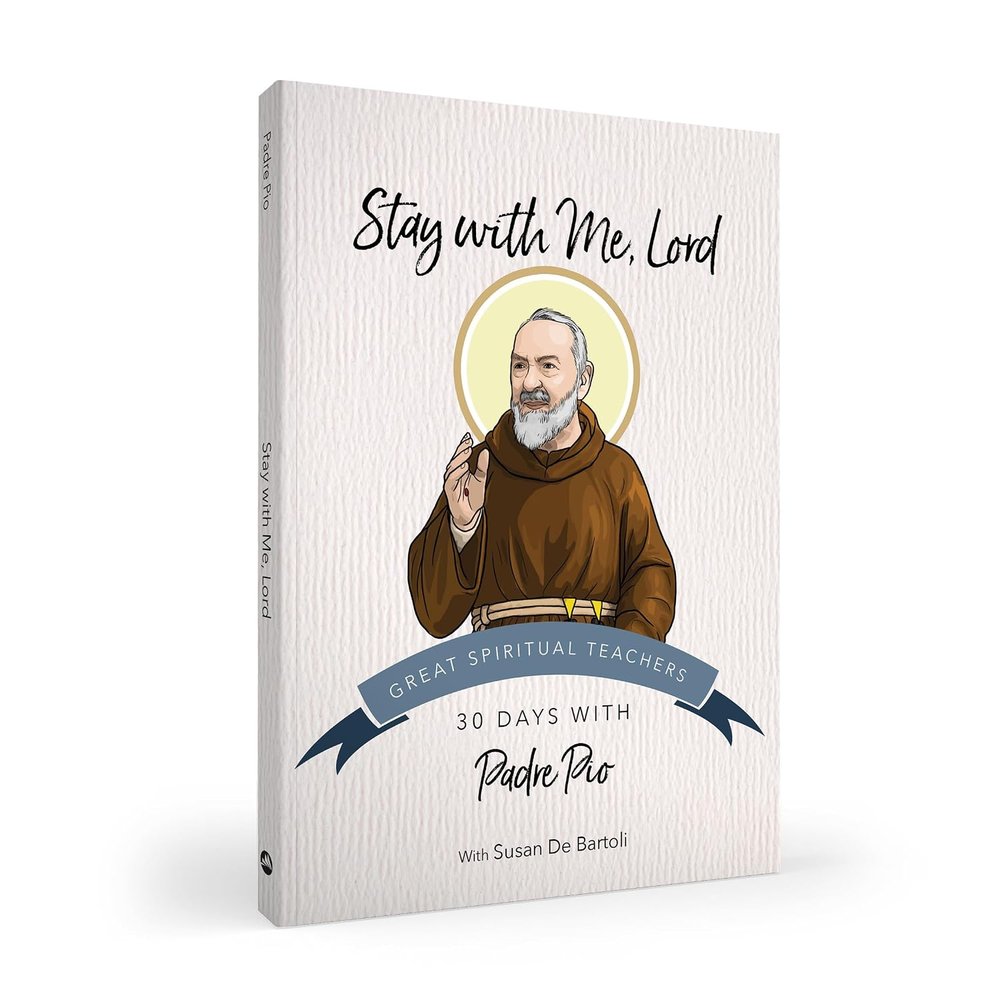 Stay with Me, Lord: 30 Days with Padre Pio