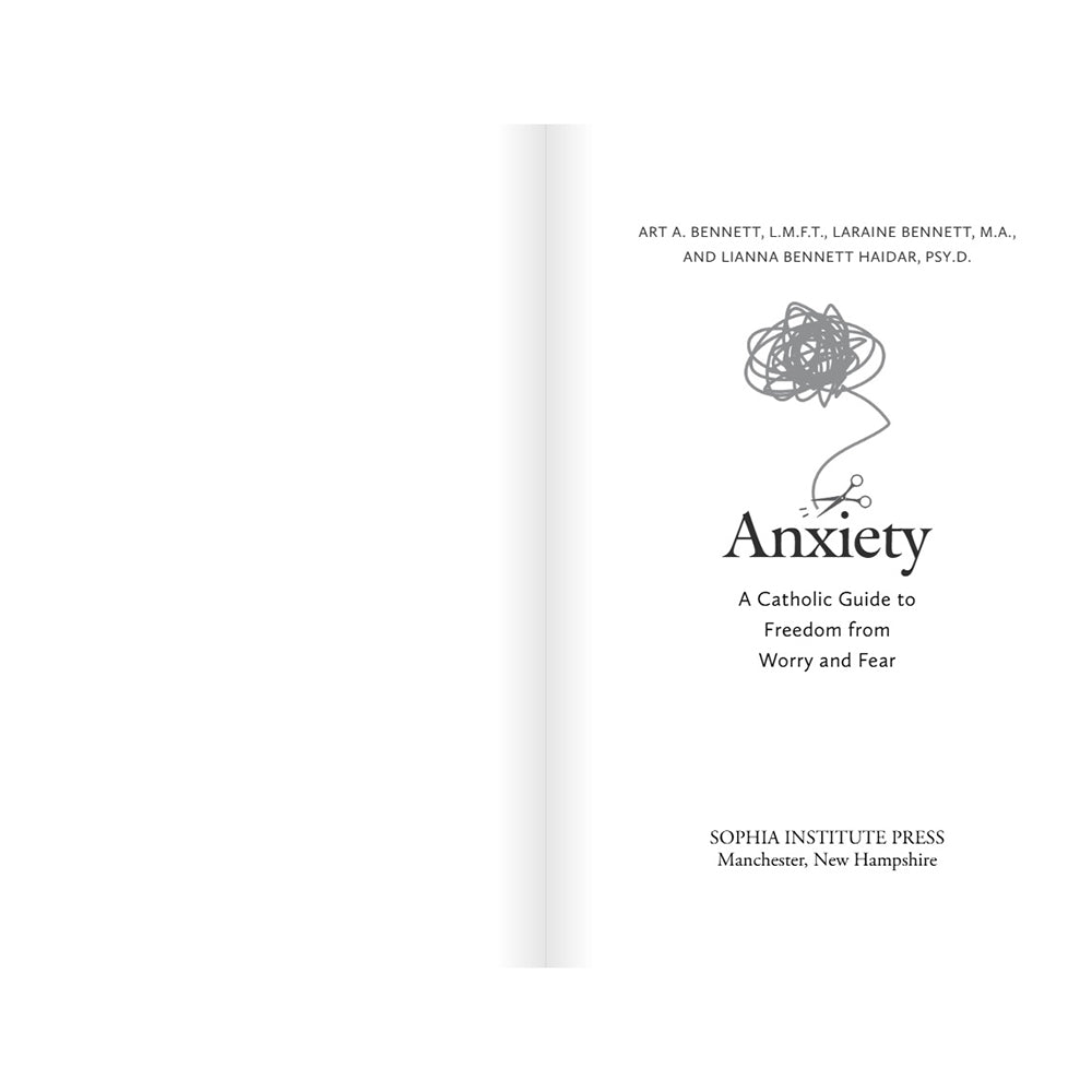 Anxiety: A Catholic Guide to Freedom from Worry and Fear