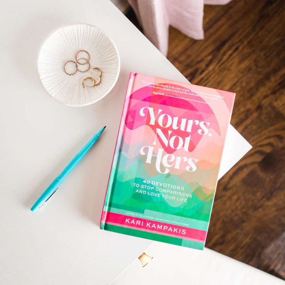 Yours, Not Hers: 40 Devotions to Stop Comparisons and Love Your Life - A Devotional for Teens