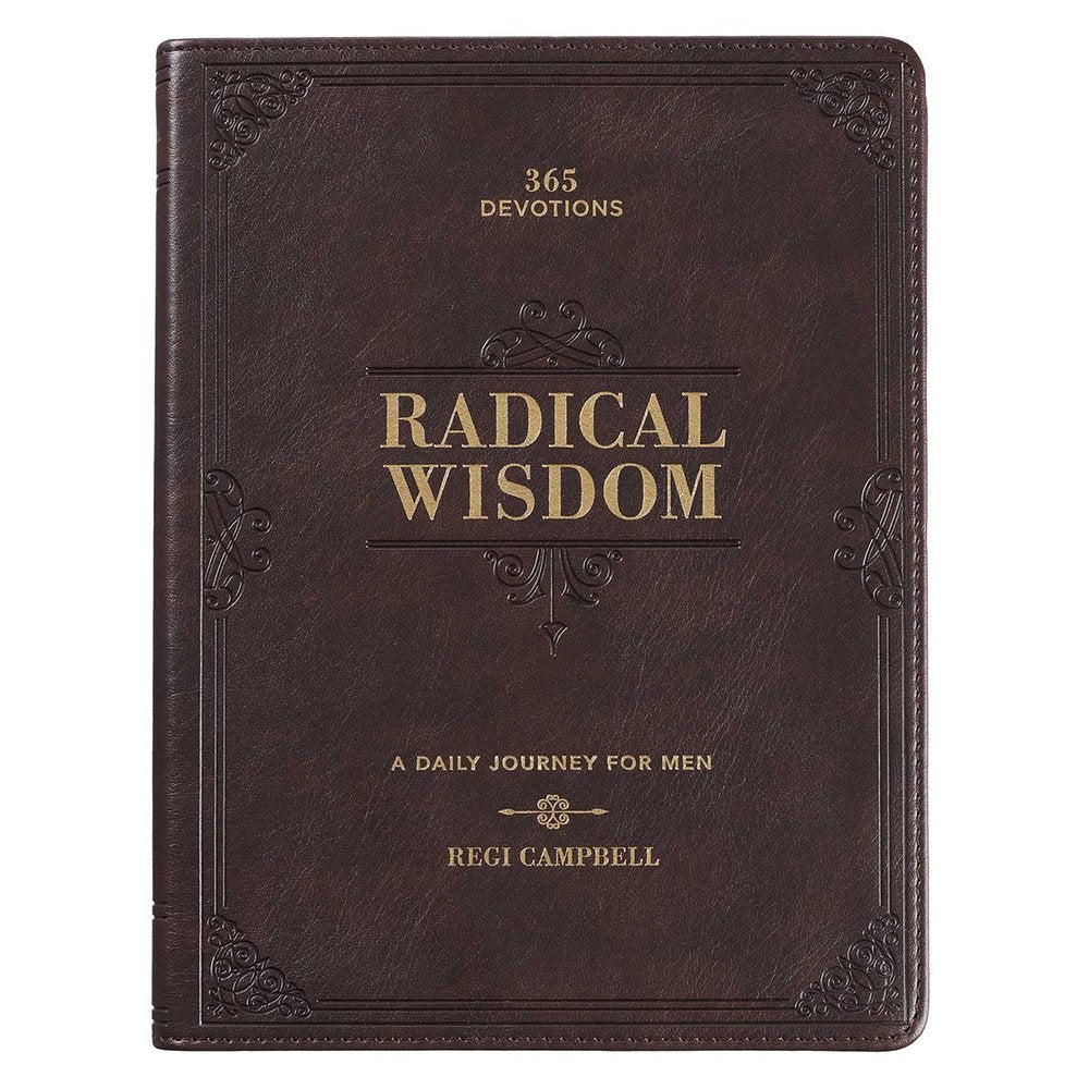 Radical Wisdom: A Daily Journey for Men