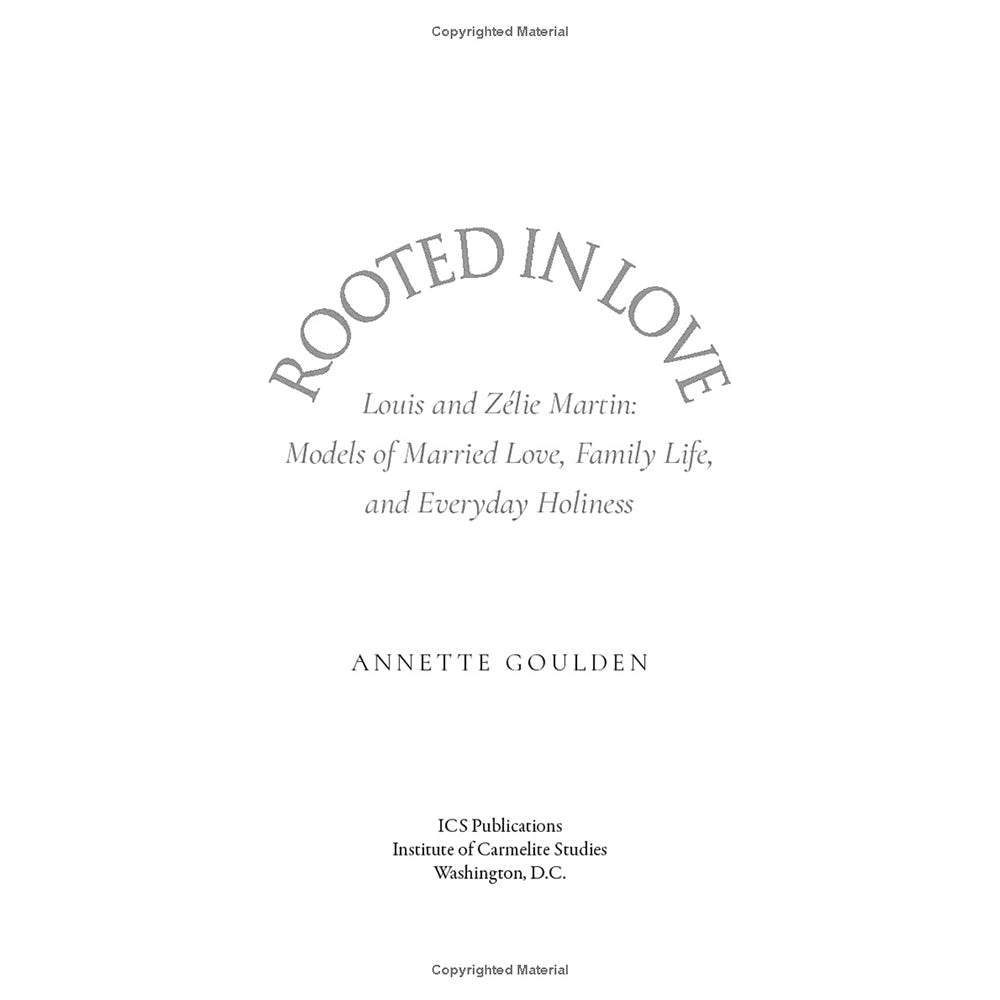 Rooted in Love: Louis and Zelie Martin - Models of Married Love, Family Life, and Everyday Holiness