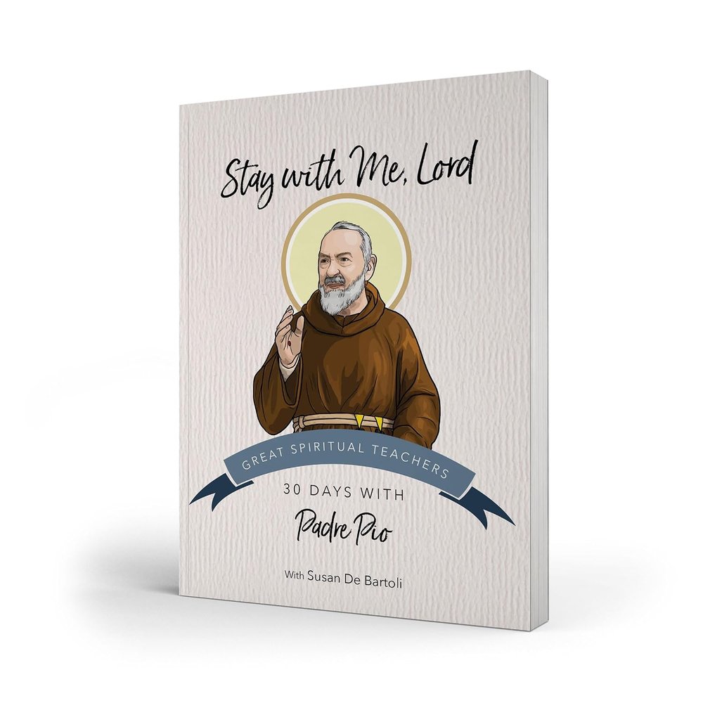 Stay with Me, Lord: 30 Days with Padre Pio