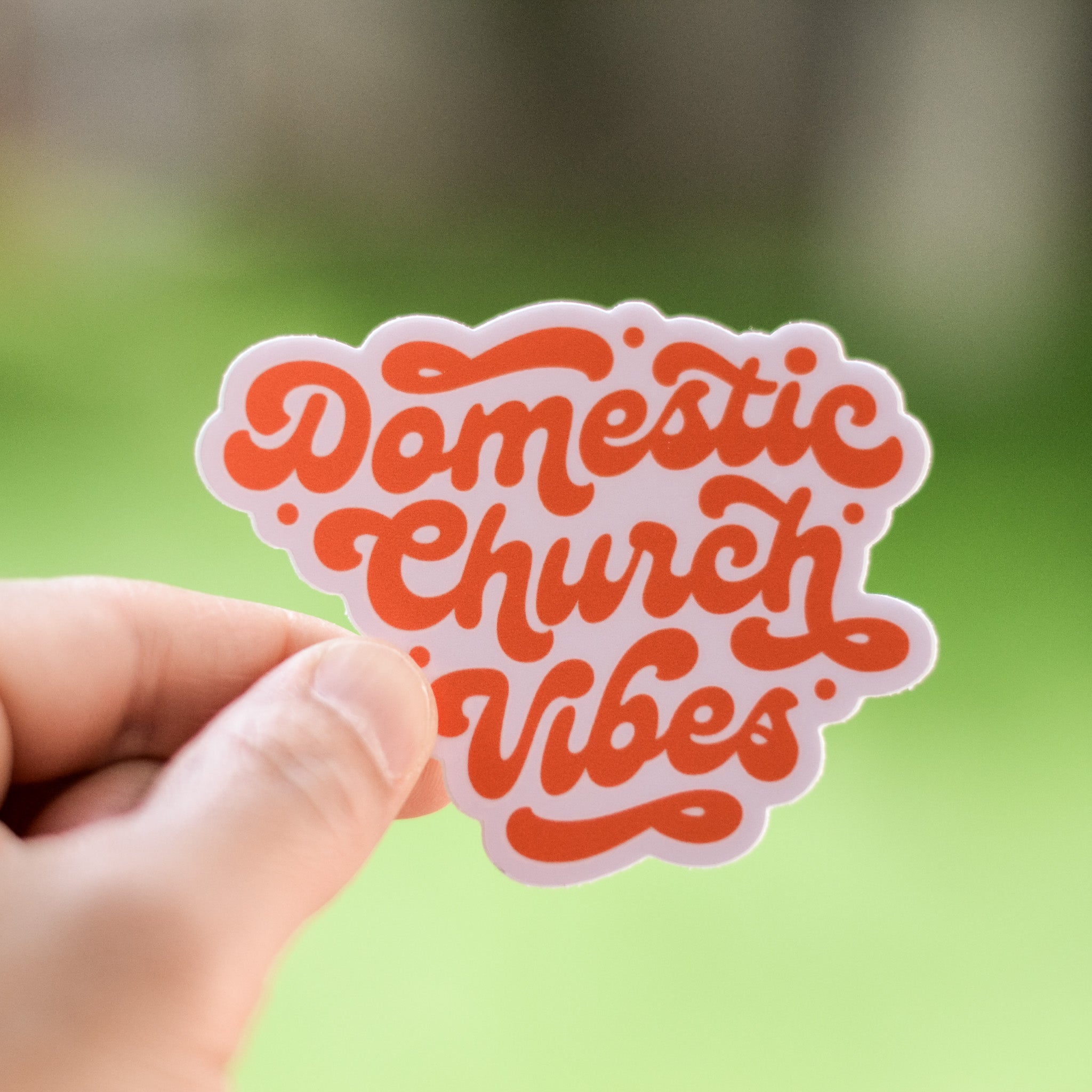 Domestic Church Vibes Vinyl Sticker