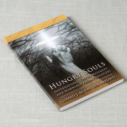 Hungry Souls: Supernatural Visits, Messages, and Warnings from Purgatory