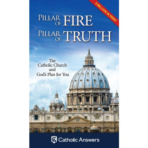 Pillar of Fire, Pillar of Truth: The Catholic Church and God's Plan For You