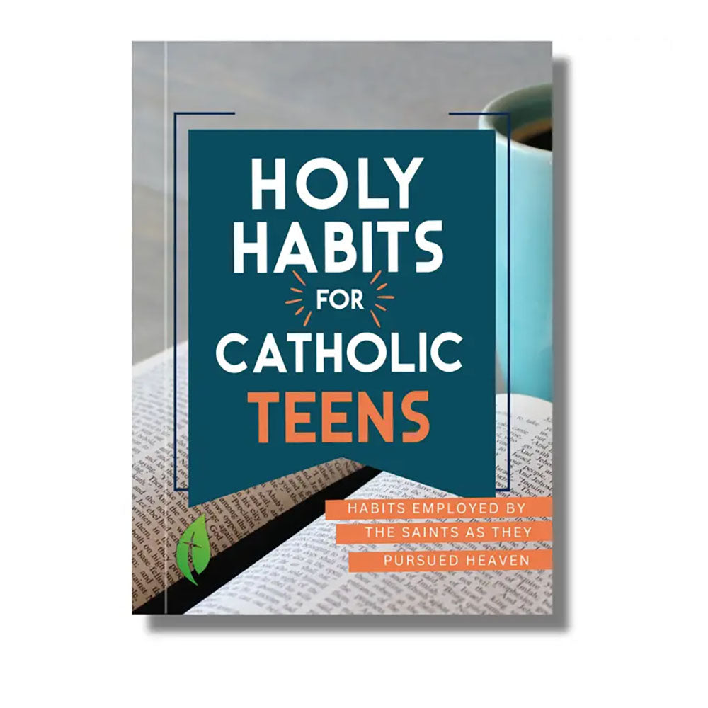 Holy Habits for Catholic Teens