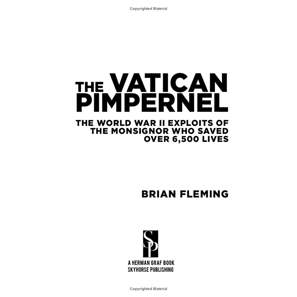 The Vatican Pimpernel: The World War II Exploits of the Monsignor Who Saved Over 6,500 Lives