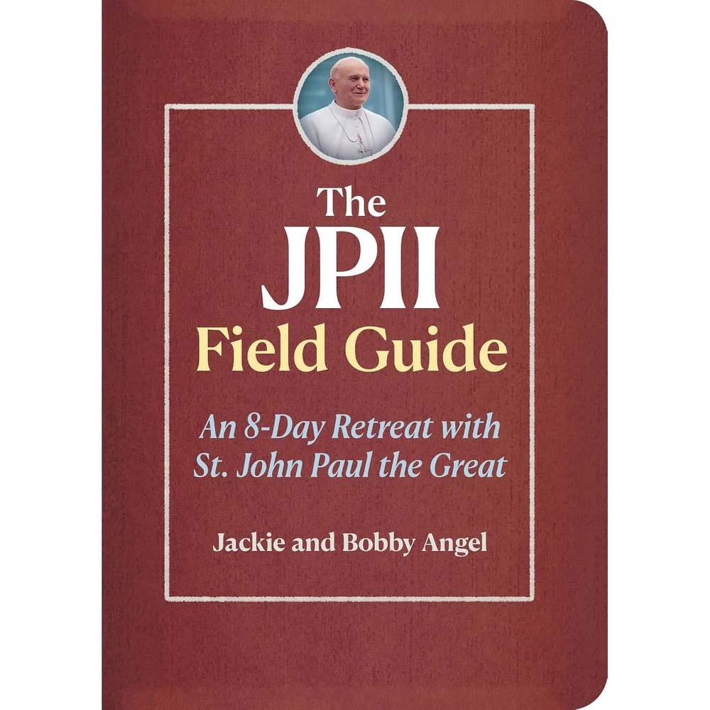 The JPII Field Guide: An 8-Day Retreat with St. John Paul the Great