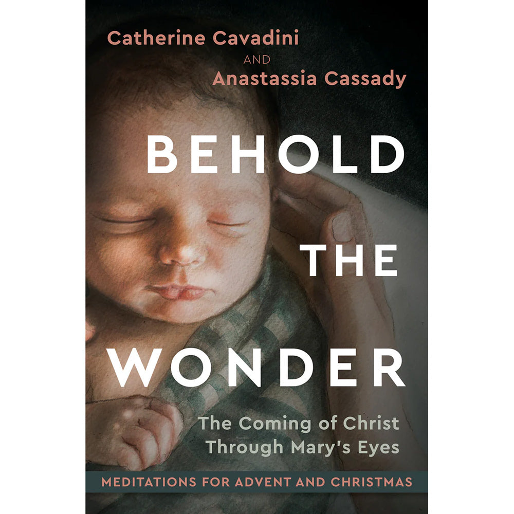 Behold the Wonder: The Coming of Christ Through Mary's Eyes