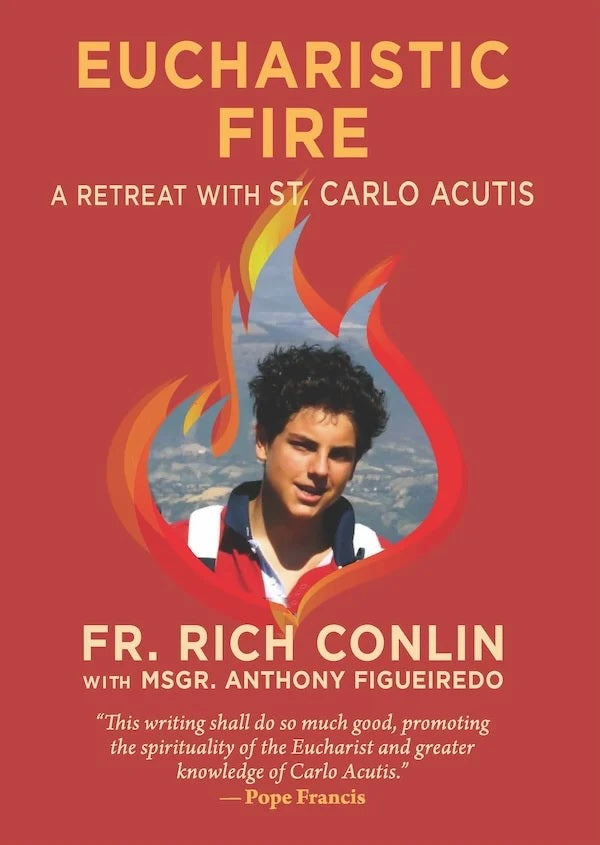 Eucharistic Fire: A Retreat with St. Carlo Acutis
