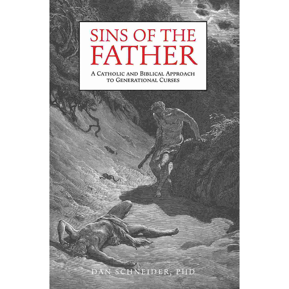 Sins of the Father: A Catholic and Biblical Approach to Generational Curses
