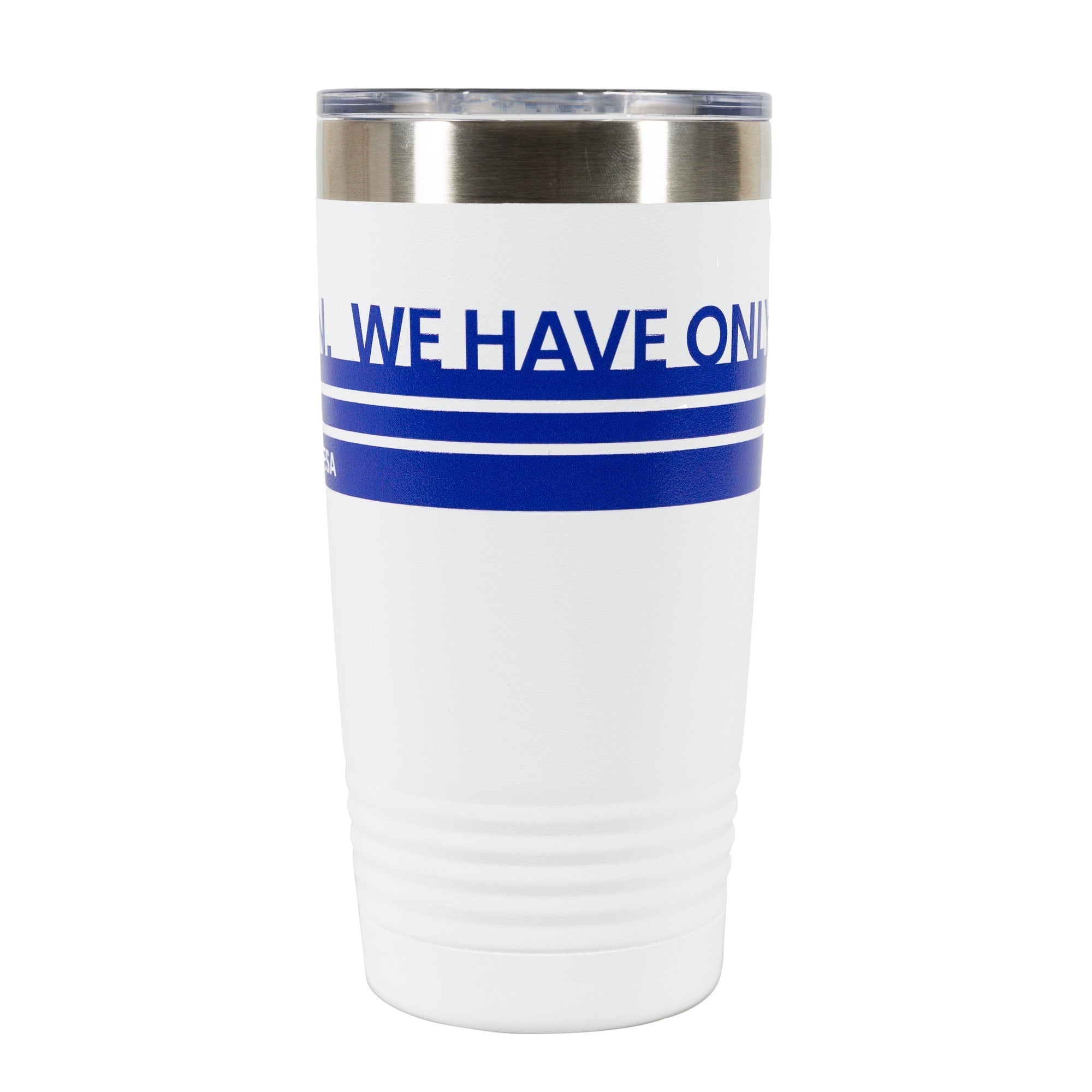 We Have Only Today Insulated White 20oz Tumbler