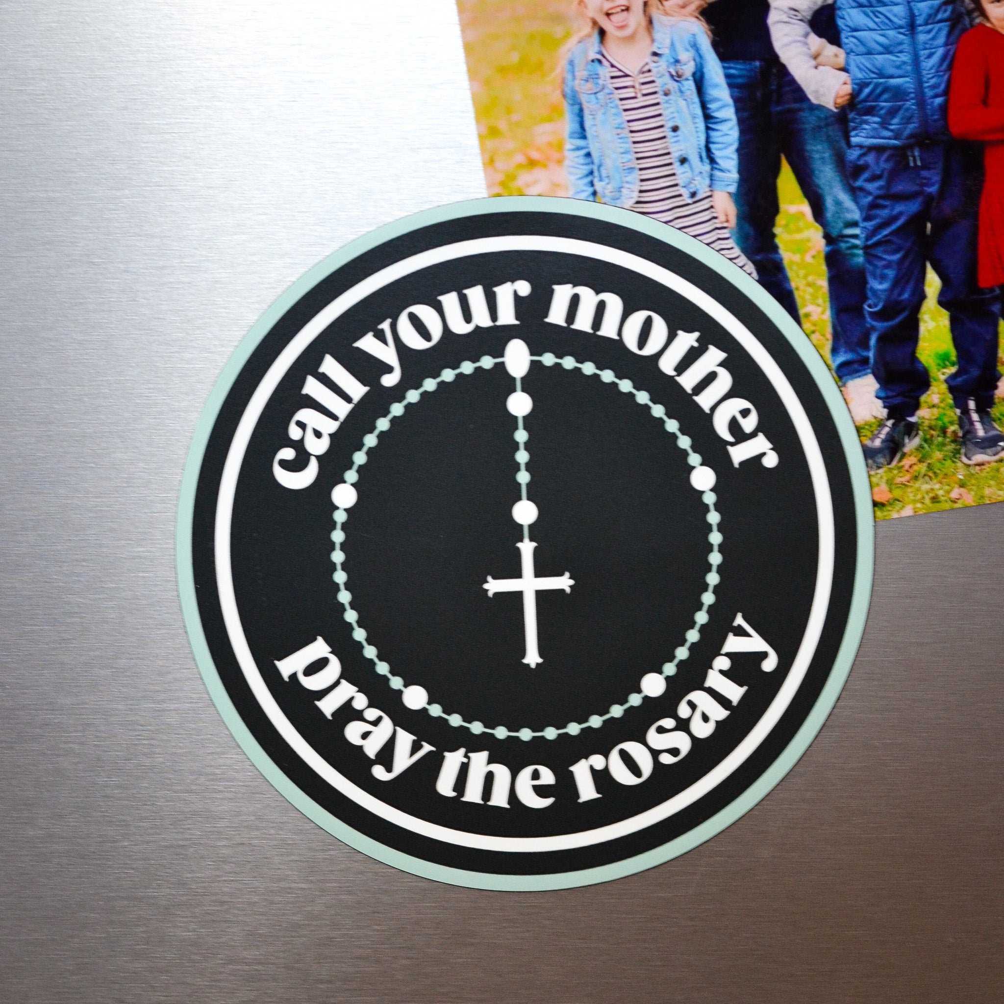 Call Your Mother Pray the Rosary Catholic Car Magnet