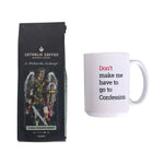 Don't Make Me Have to go to Confession Mug & Coffee Gift Set