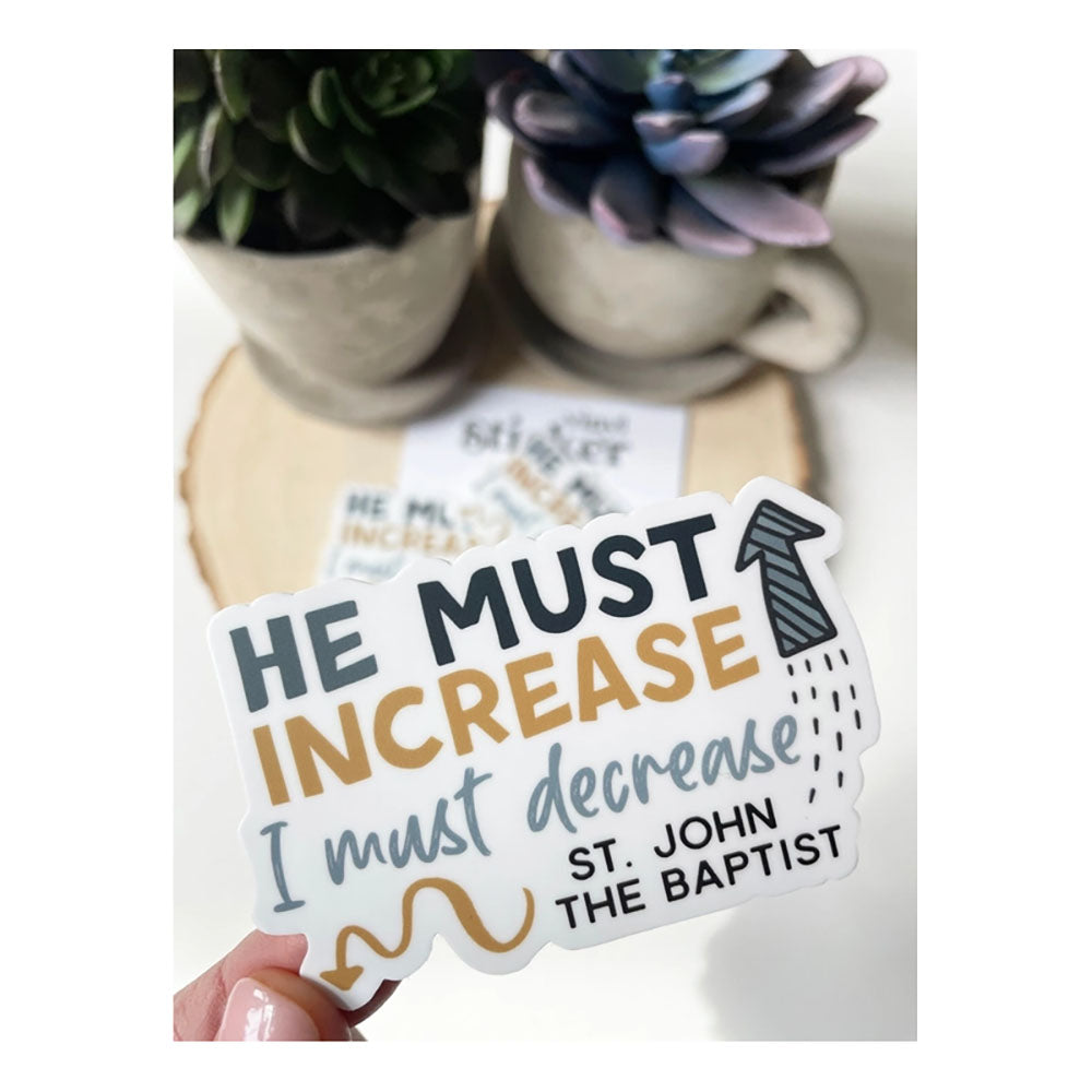 He Must Increase I Must Decrease Vinyl Sticker