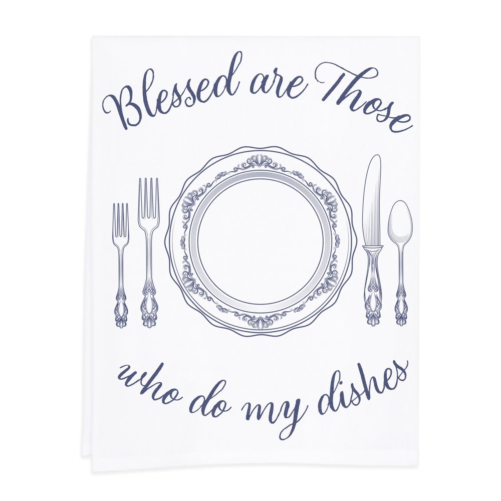 Blessed Are Those Who Do My Dishes Dish Towel