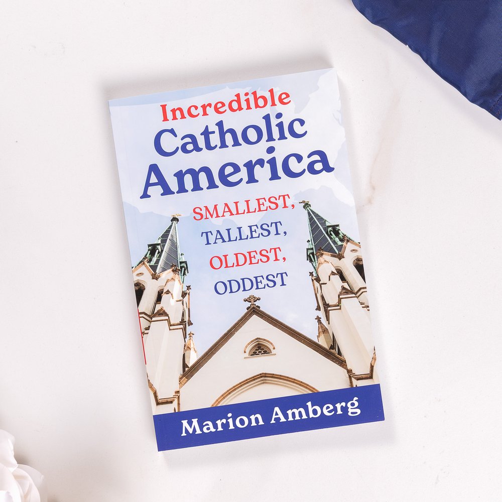 Incredible Catholic America: Smallest, Tallest, Oldest, Oddest
