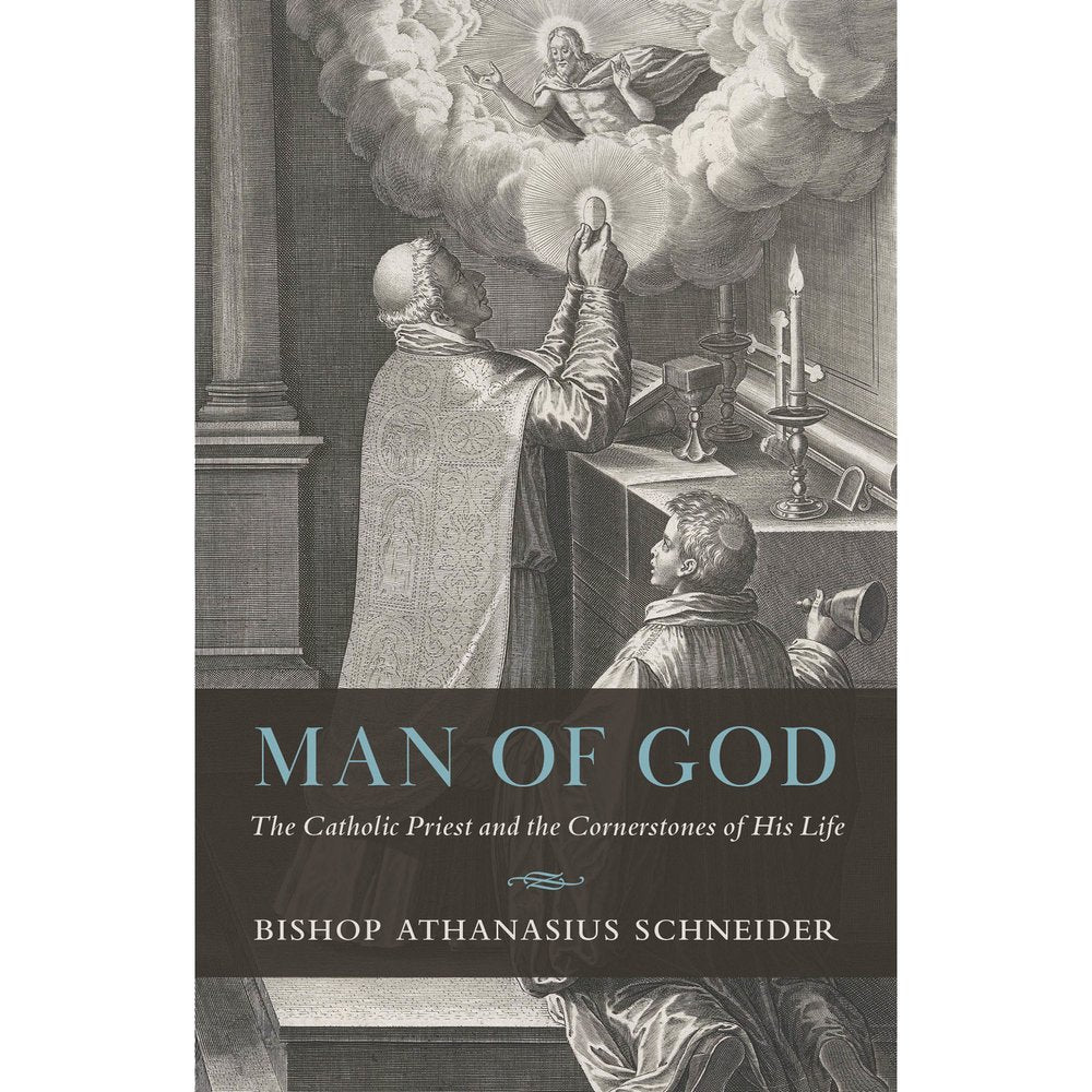 Man of God: The Catholic Priest and the Cornerstones of His Life