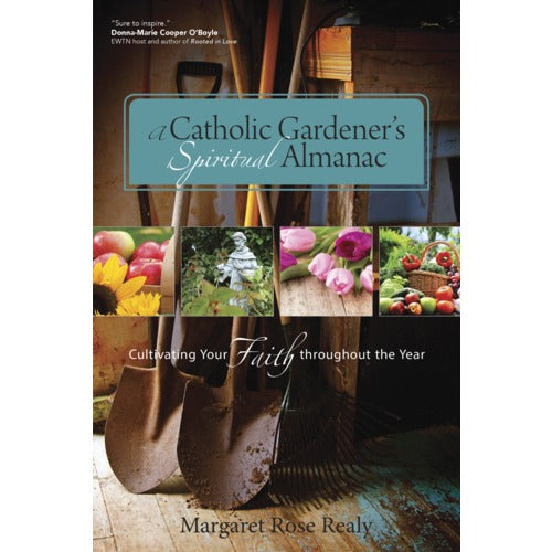 A Catholic Gardener's Spiritual Almanac