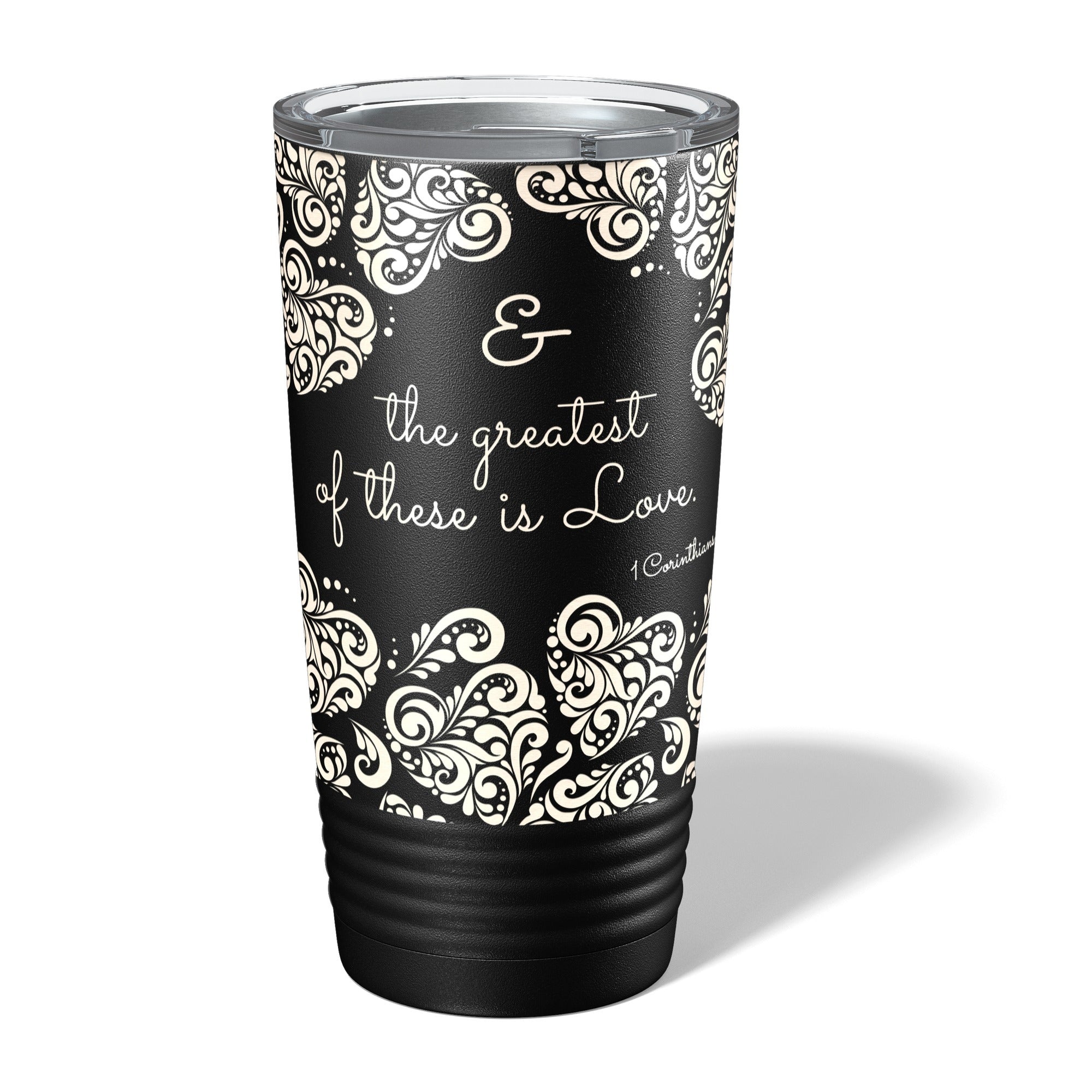 The Greatest of These Is Love Insulated Black 20oz Tumbler