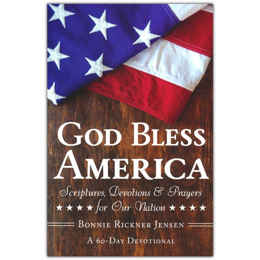 God Bless America: Scriptures, Devotions & Prayers for Our Nation
