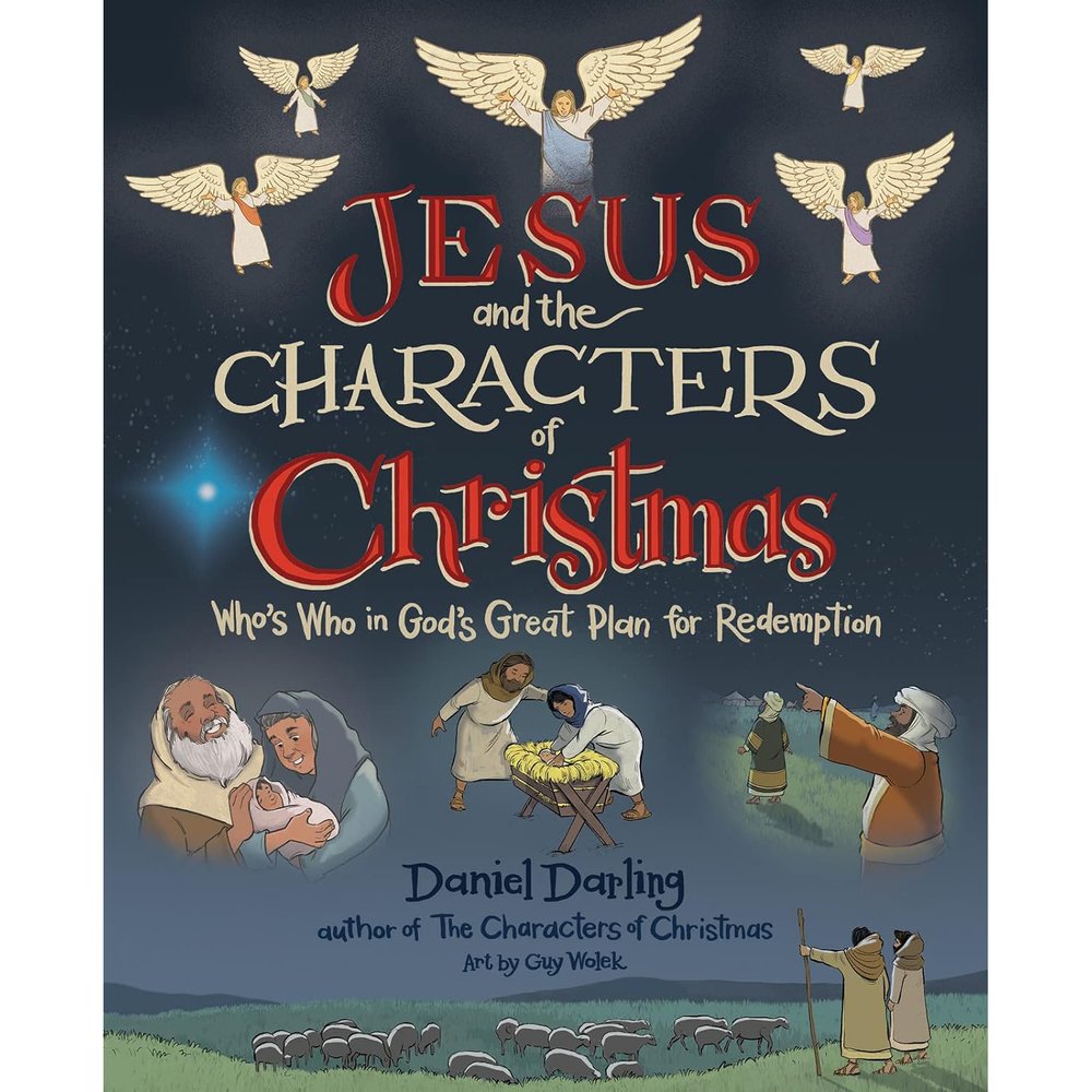 Jesus and the Characters of Christmas: Who's Who in God's Great Plan for Redemption