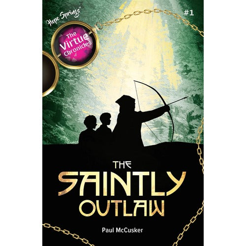 The Virtue Chronicles - The Saintly Outlaw