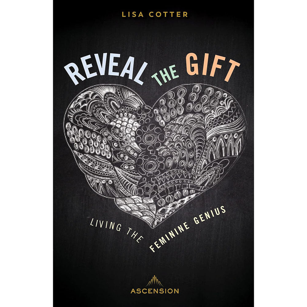 Reveal the Gift: Living the Feminine Genius