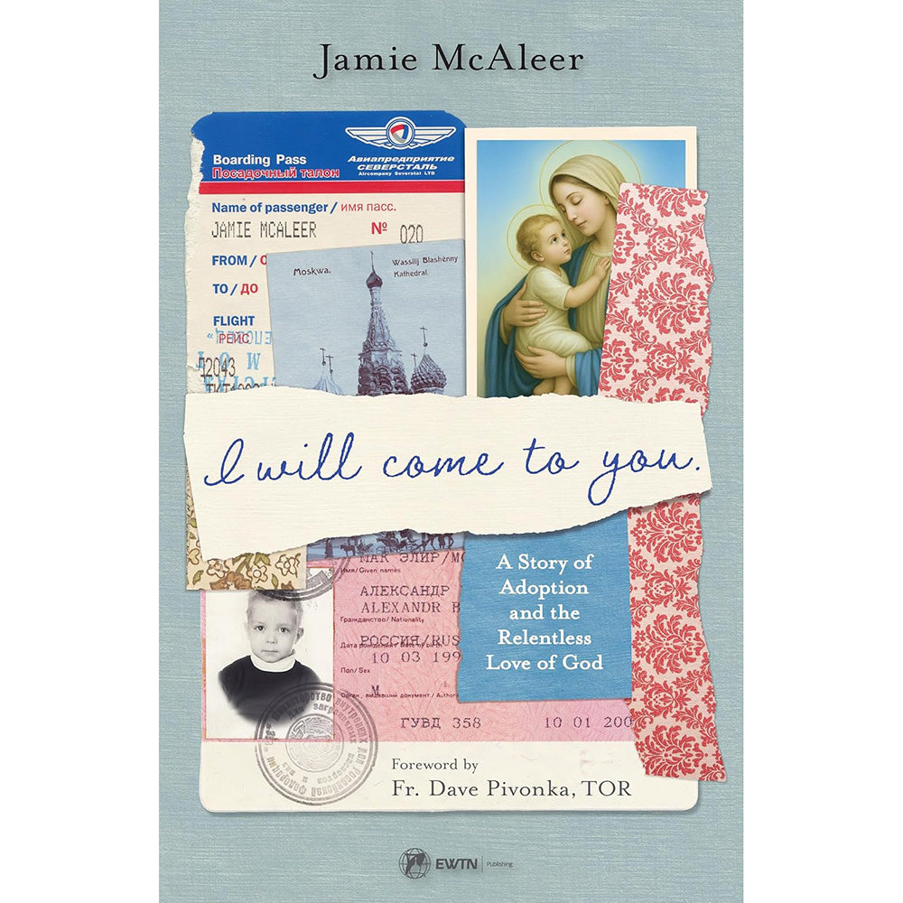 I Will Come to You: A Story of Adoption and the Relentless Love of God
