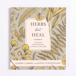 Herbs That Heal: (Catholic) Home Remedies to Forage and Grow
