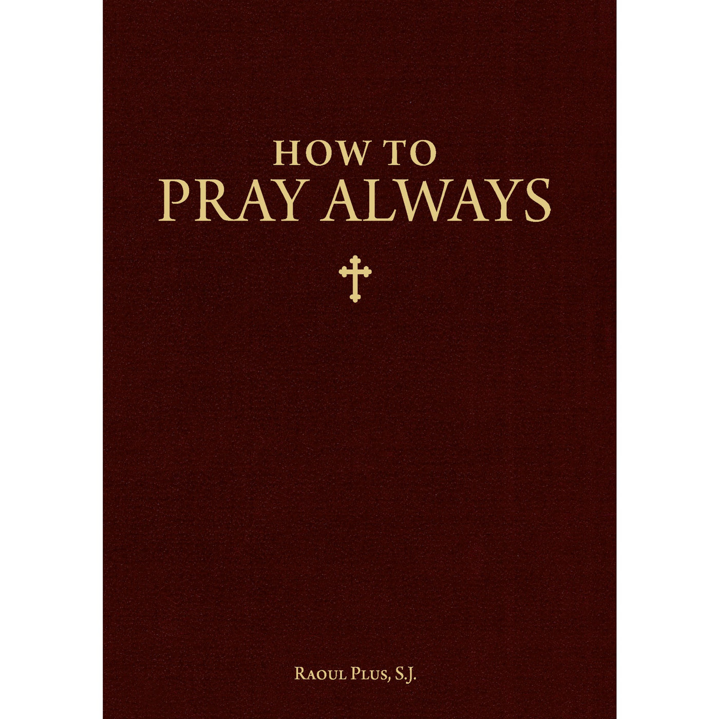 How To Pray Always