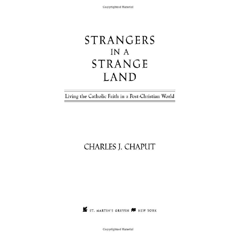 Strangers in a Strange Land: Living the Catholic Faith in a Post-Christian World