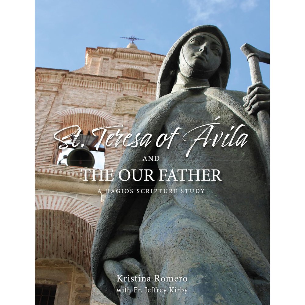 St. Teresa of Avila and the Our Father: A Hagios Scripture Study