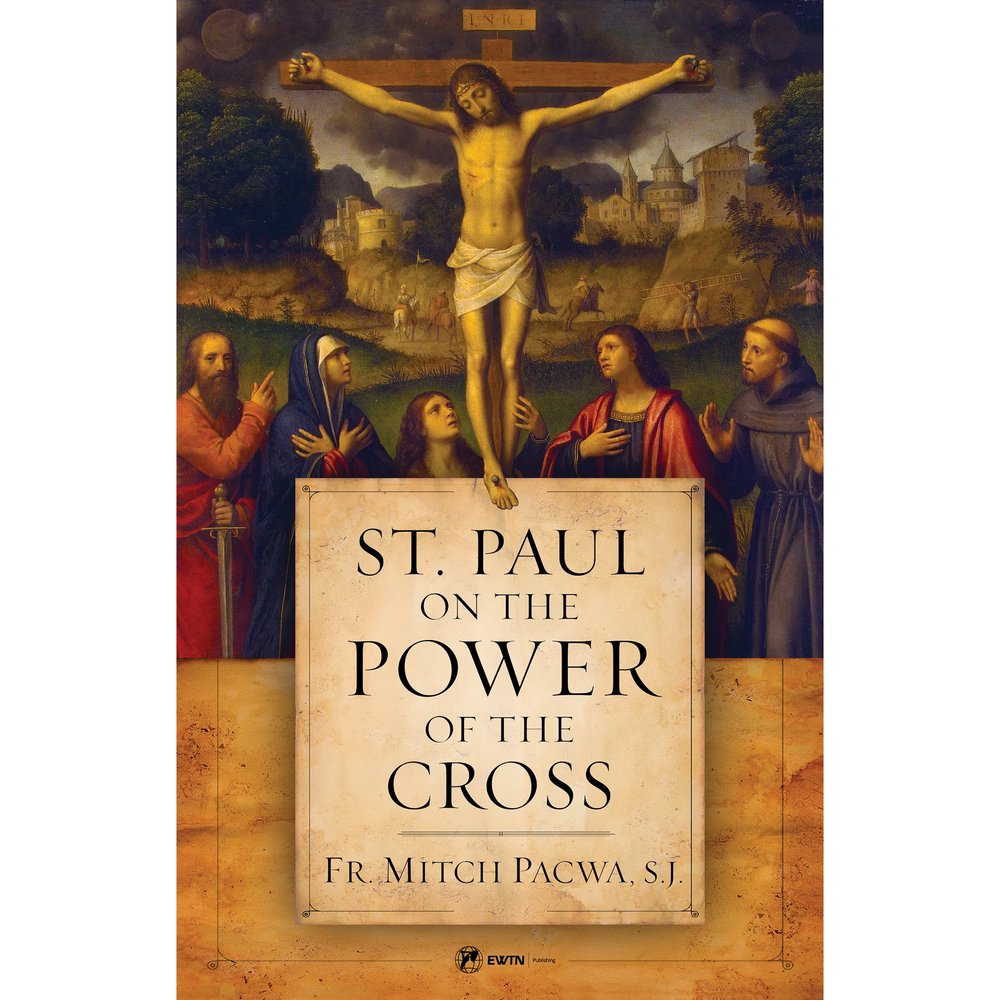 St. Paul and the Power of the Cross