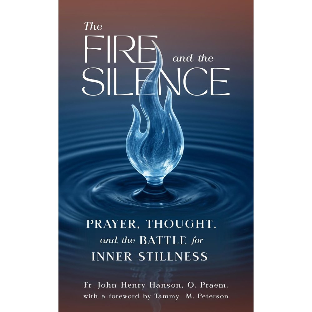 The Fire and the Silence: Prayer, Thought, and the Battle for Inner Stillness
