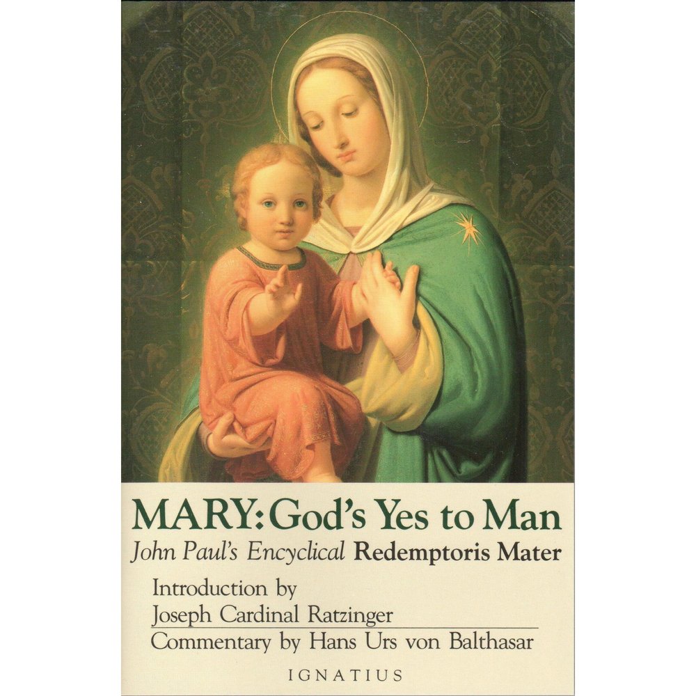 Mary: God's Yes to Man: Pope John Paul II Encyclical Letter: Mother of the Redeemer