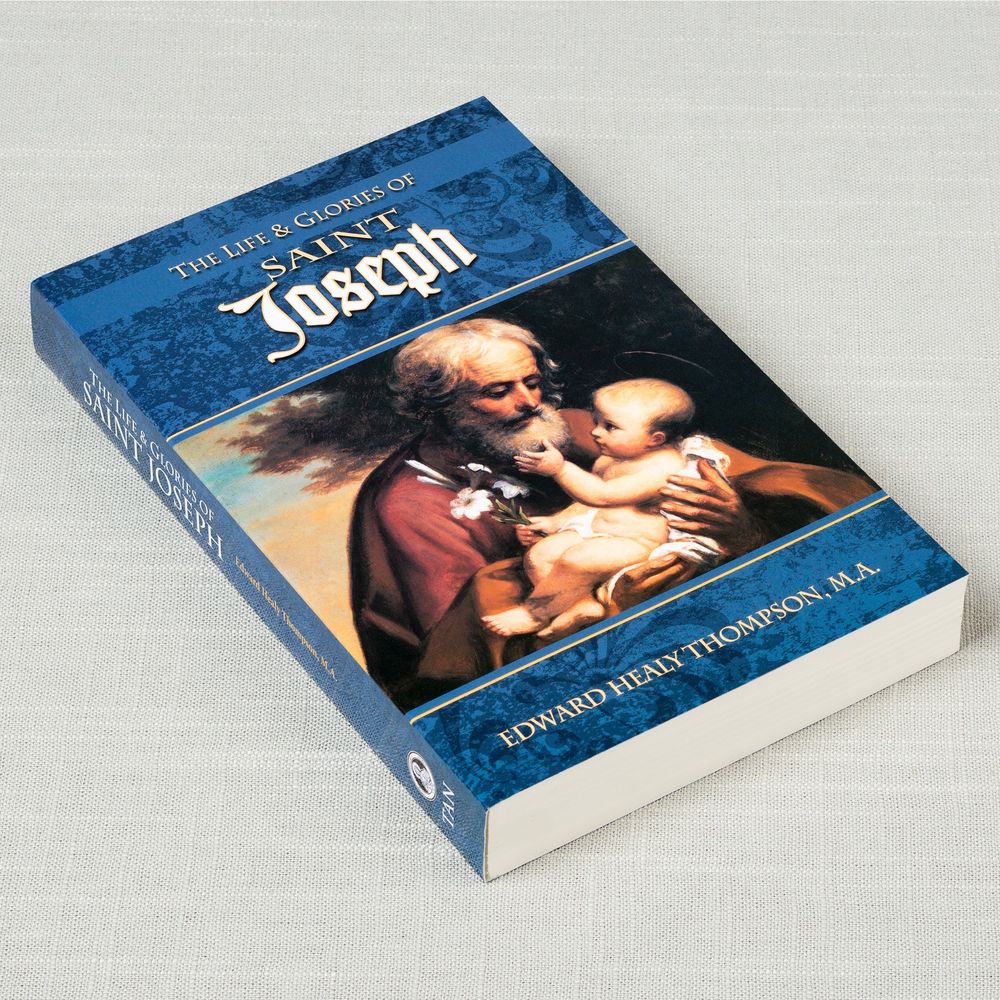 The Life and Glories of Saint Joseph