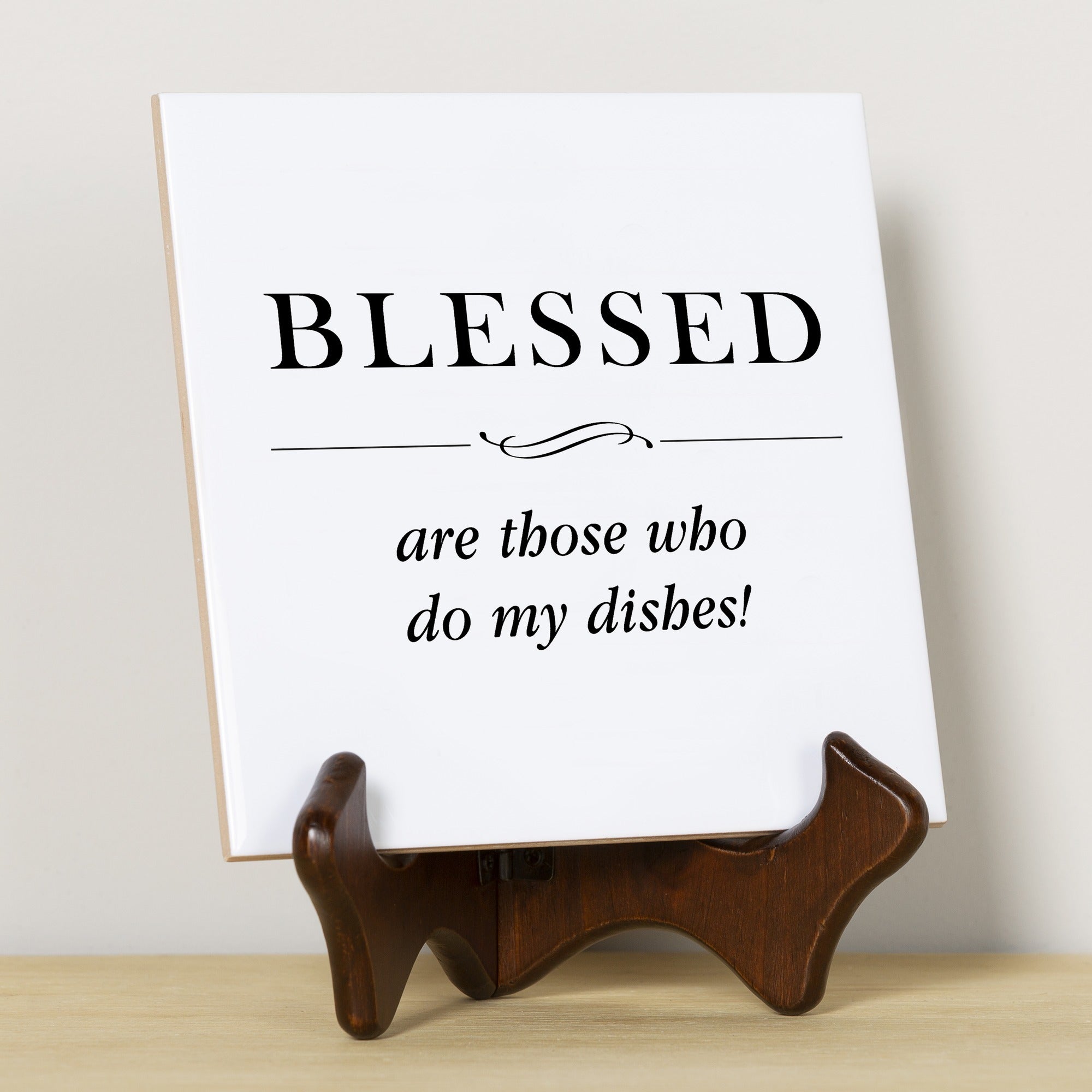Blessed Are Those Who Do My Dishes Quote Tile