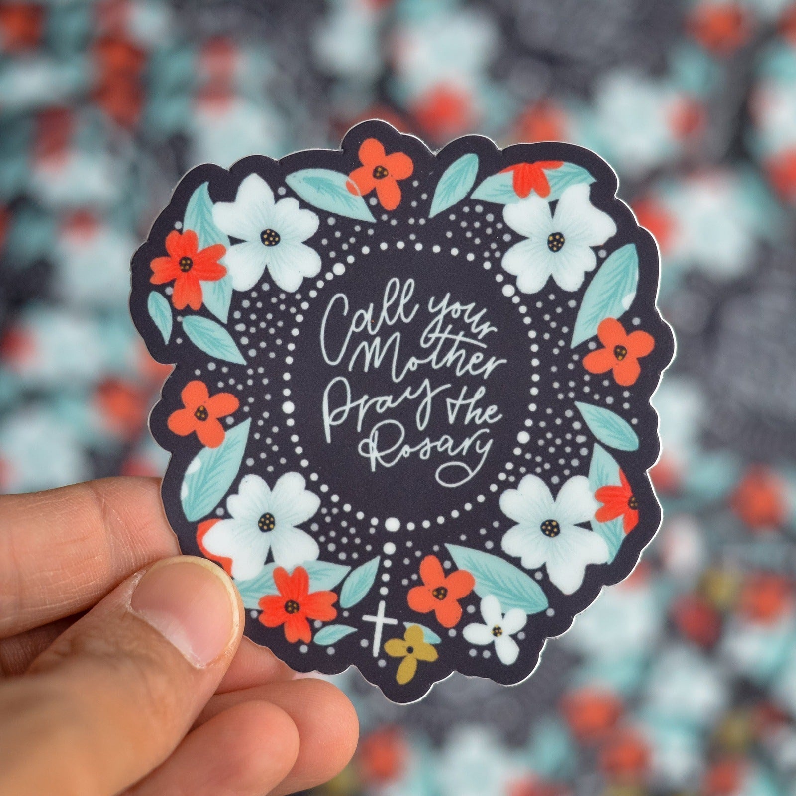 Floral Call Your Mother Pray the Rosary Vinyl Sticker