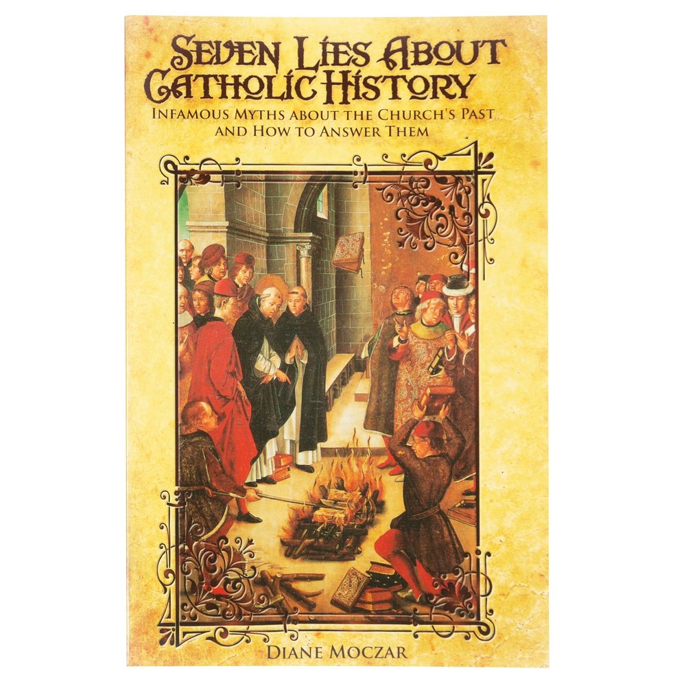 Seven Lies About Catholic History