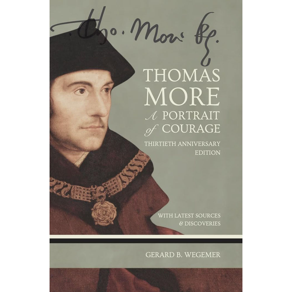 Thomas More: A Portrait of Courage, Thirtieth Anniversary Edition