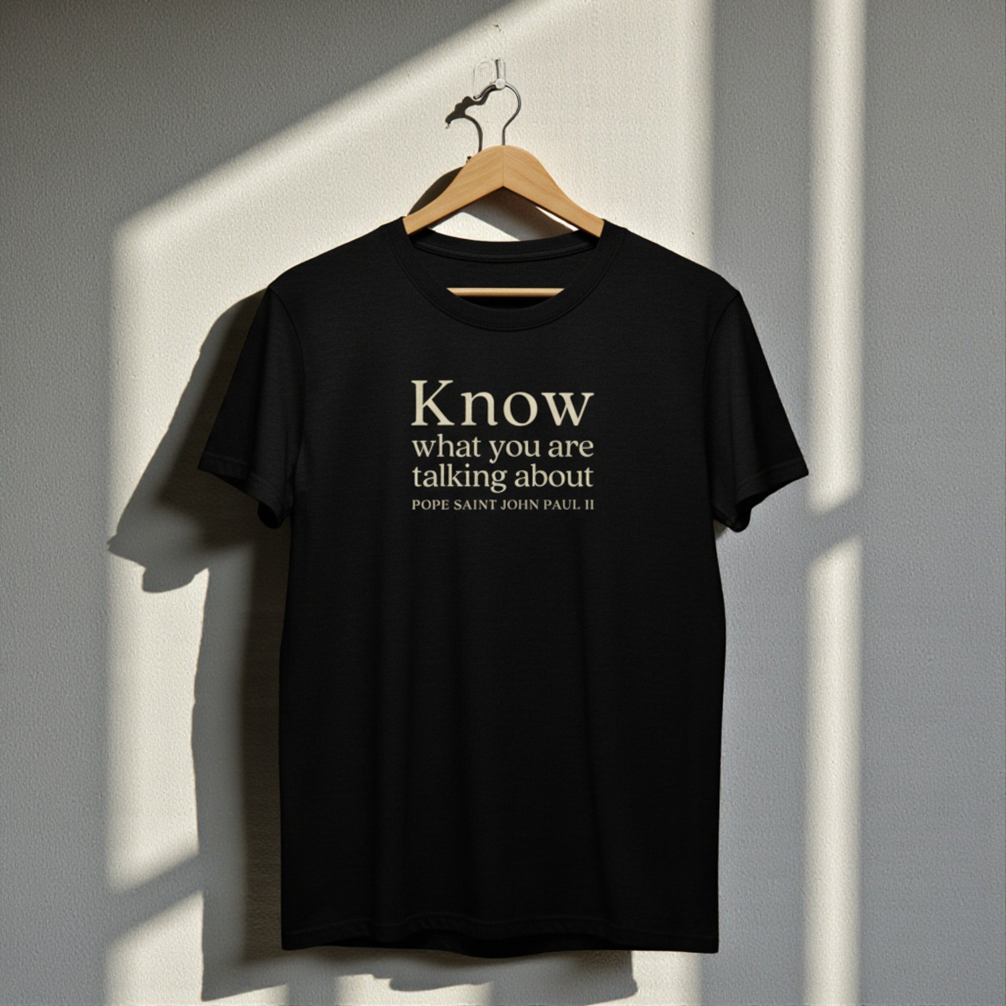 Pope St. John Paul II Know What You Are Talking About T-Shirt