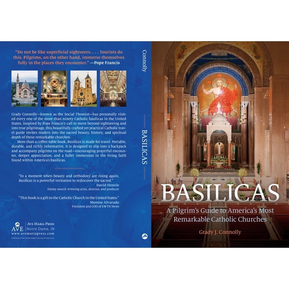 Basilicas: A Pilgrim’s Guide to America’s Most Remarkable Catholic Churches