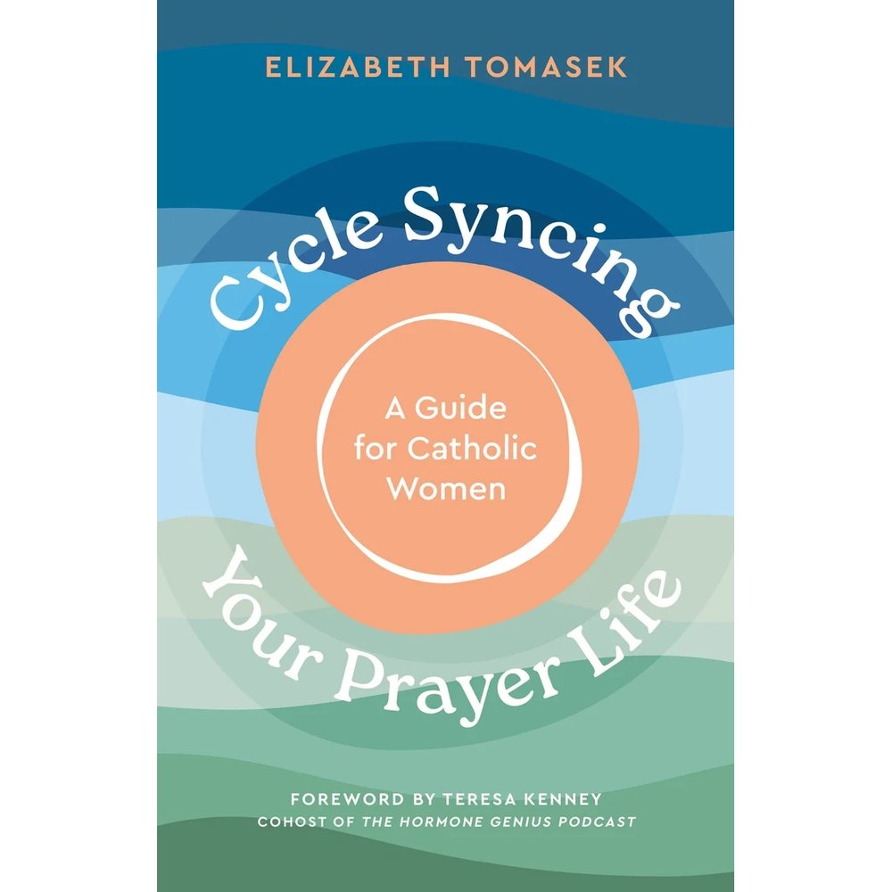 Cycle Syncing Your Prayer Life: A Guide for Catholic Women