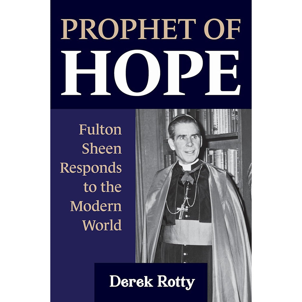 Prophet of Hope: Fulton Sheen Responds to the Modern World