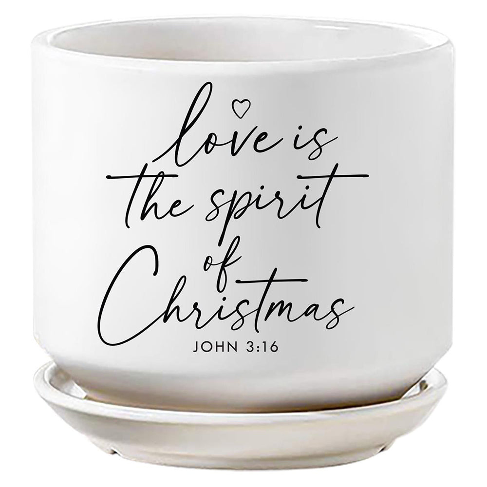 Love is the Spirit of Christmas Planter - 4" Pot