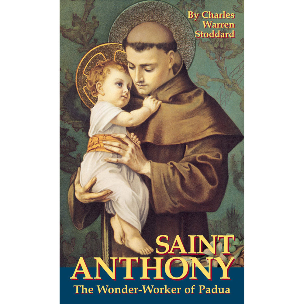 Saint Anthony: The Wonder-Worker of Padua